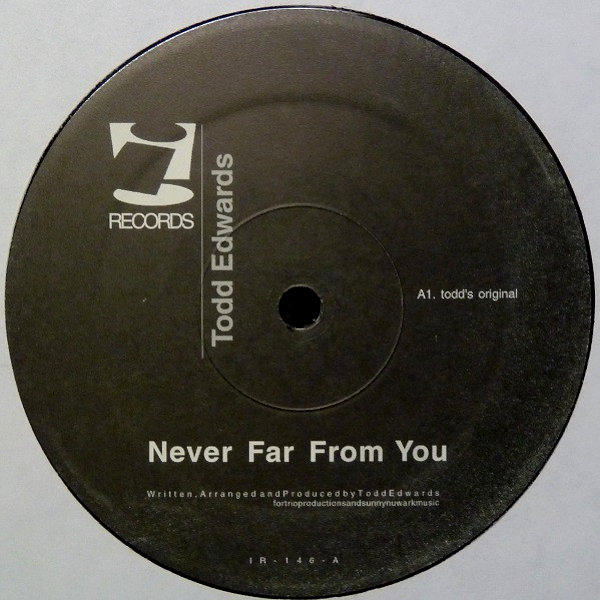 Todd Edwards — Never Far From You (1998)